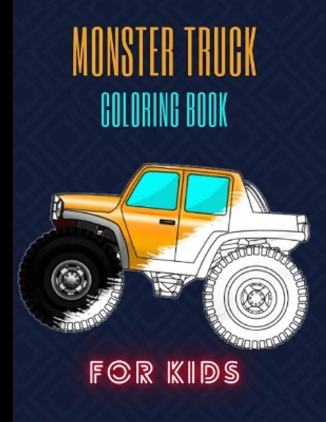 Monster Truck Coloring Book: A Fun Coloring Book For Kids for Boys and Girls (Monster Truck Coloring Books For Kids) by Karim El Ouaziry 9798671705454