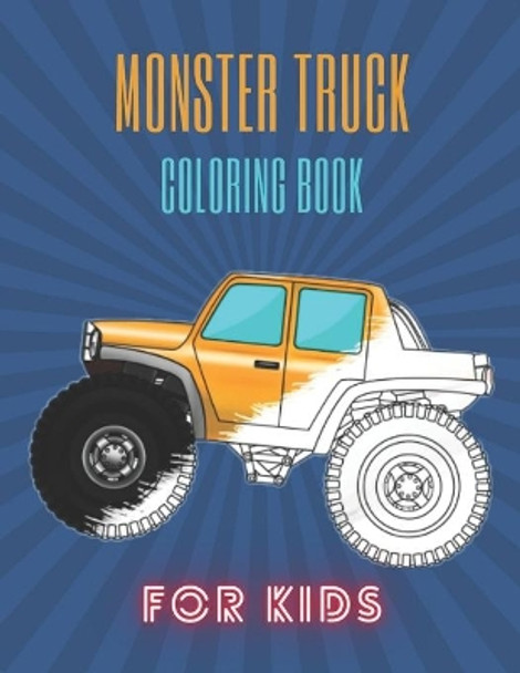 Monster Truck Coloring Book: A Fun Coloring Book For Kids for Boys and Girls (Monster Truck Coloring Books For Kids) by Karim El Ouaziry 9798671901467