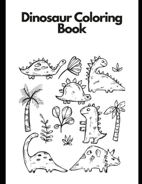 Dinosaur Coloring Book: Dinosaur Kids Coloring Book, activity book, kids all ages by Mark Riley 9798664386226