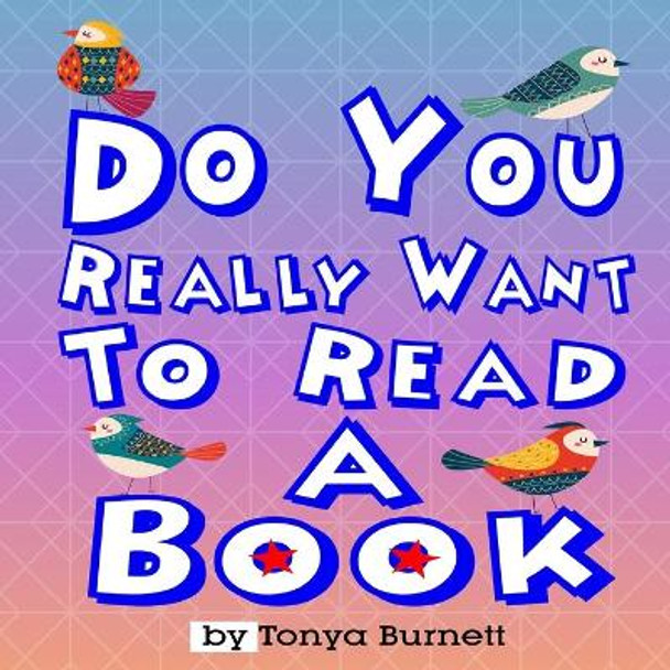 Do You Really Want To Read A Book by Kyri Demby 9798664849936