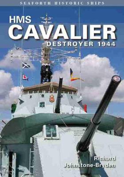 HMS Cavalier: Destroyer 1944 by Richard Johnstone-Bryden