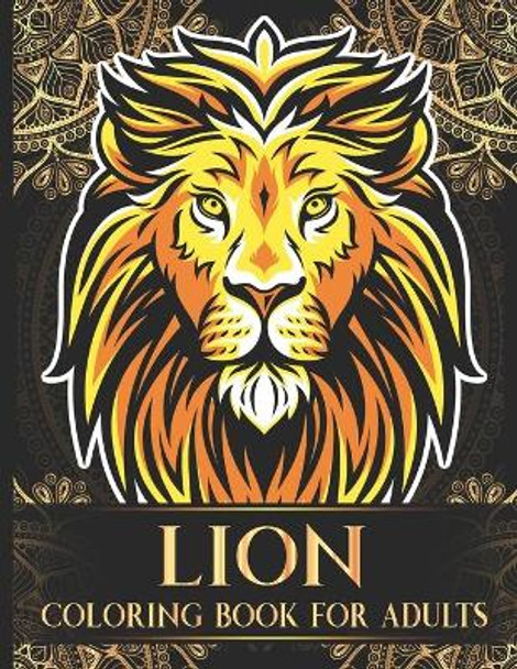 Lion Coloring Book For Adults: 30 Beautiful Artwork Collection of Realistic Lion Adults Coloring Book for Relaxation, Stress Relief and Boost Creativity by Harish Parth 9798675593866