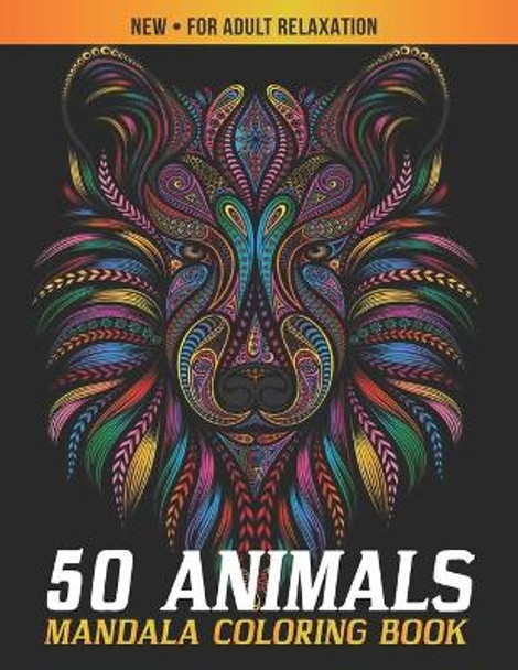 Animals Mandala Coloring Book for Adult Relaxation: The Ultimate Mandalas Designs for Stress Relief and Relaxation, Meditation, Happiness and Pleasure by Focus Coloring Cave 9798683270445