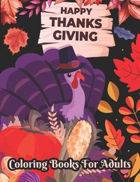 Happy Thanksgiving Coloring books for adults: Thanksgiving day, Simple & Easy Autumn Coloring Book for Adults with Fall by Nabila Publisher 9798691012730