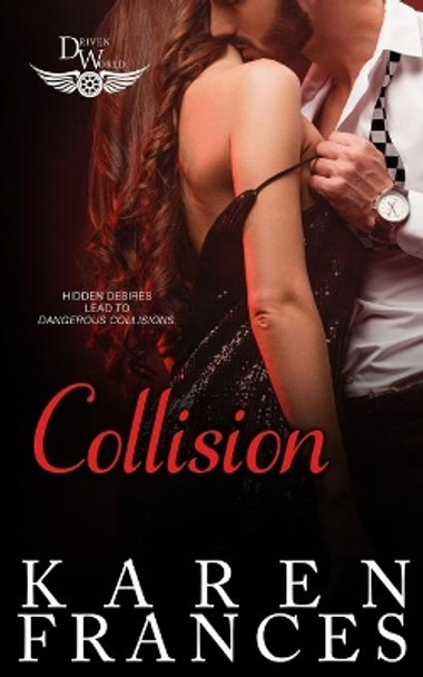 Collision: A Driven World Novel: (The Driven World) by Karen Frances 9798640960570