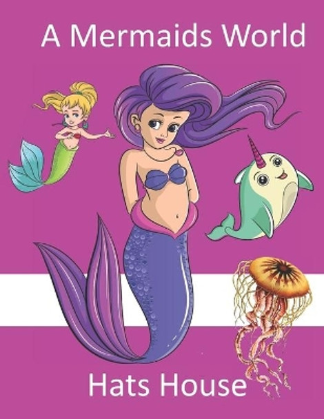 A Mermaids World by Harriet Raymond 9781707864355