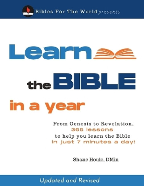 Learn the Bible in a Year: 365 lessons to help you learn the Bible in just 7 minutes a day by Shane Houle 9798710201213