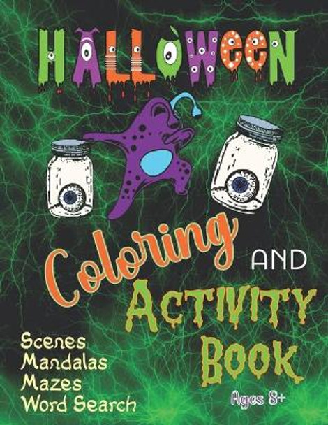 Halloween Coloring and Activity Book Scenes Mandalas Mazes Word Search Ages 8+: Zombies Witches Werewolves and more for kids to adults by Crooked Moose Publishing 9798698368069