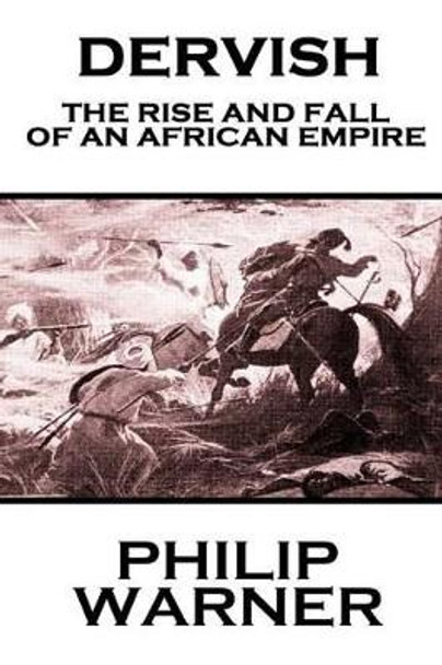 Phillip Warner - Dervish: The Rise And Fall Of An African Empire by Phillip Warner 9781859595183