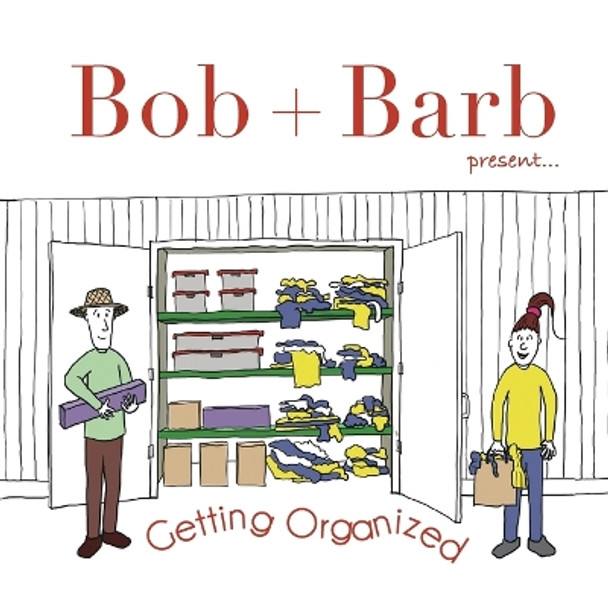 Bob + Barb Present... Getting Organized by Bob and Barb Studios 9798987228432