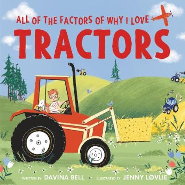 All of the Factors of Why I Love Tractors by Davina Bell