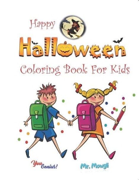 YouGenius Happy Halloween Coloring Book For Kids: Fun With Coloring - Spooky Cute Halloween Pages For Kids Ages 4-8 - Pumpkins Witch And More by MR Mowgli 9798554791482