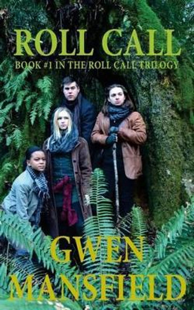 Roll Call: Book #1 in the Roll Call Trilogy by Gwen Mansfield 9781508400189