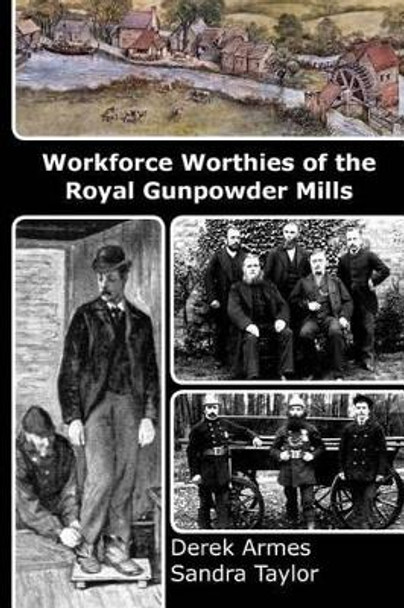 Workforce Worthies of the Royal Gunpowder Mills by Sandra Taylor 9781492367482