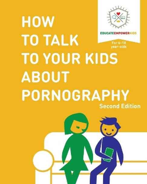 How to Talk to Your Kids About Pornography by Educate and Empower Kids 9781733604604