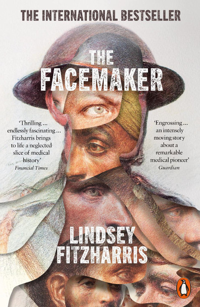 The Facemaker: One Surgeon's Battle to Mend the Disfigured Soldiers of World War I by Lindsey Fitzharris
