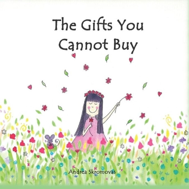 The Gifts You Cannot Buy: an empowering children's book about values and gratitude by Andrea Skromovas 9781732279643