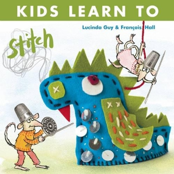 Kids Learn to Stitch by Lucinda Guy 9781570767845