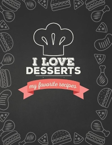 I Love Desserts: My Favorite Recipes by Donna Loves to Cook 9781099469176