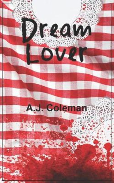 Dream Lover by A J Coleman 9798631060807