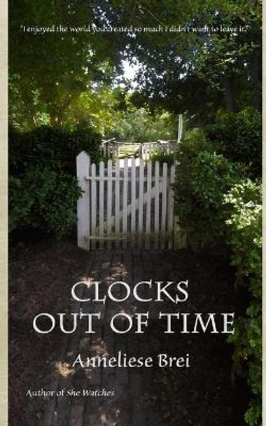 Clocks Out of Time by Anneliese Brei 9781518871931