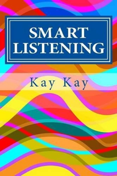 Smart Listening by Tim Kay 9781497502413