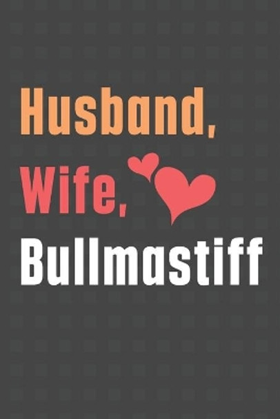 Husband, Wife, Bullmastiff: For Bullmastiff Dog Fans by Wowpooch Press 9798612184614