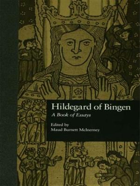 Hildegard of Bingen: A Book of Essays by Maud Burnett McInerney