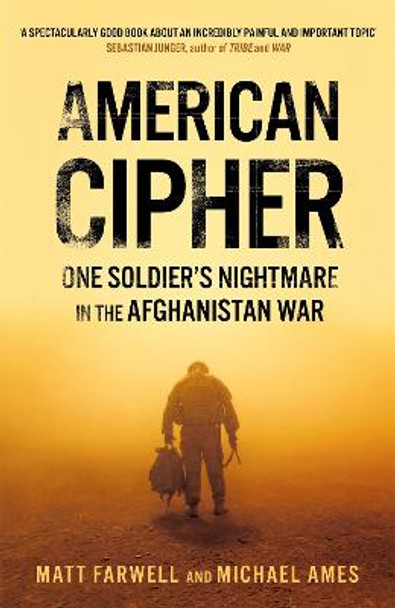 American Cipher: One Soldier's Nightmare in the Afghanistan War by Matt Farwell