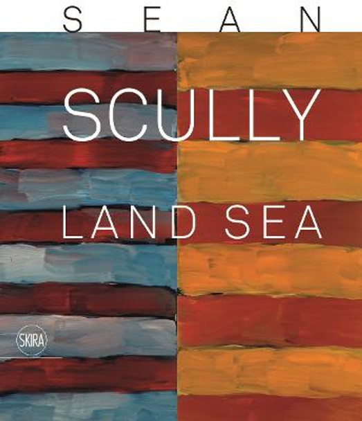 Sean Scully: Land  Sea by Danilo Eccher