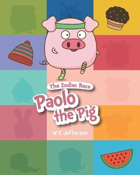 The Zodiac Race - Paolo the Pig by T F Wister 9789887830535