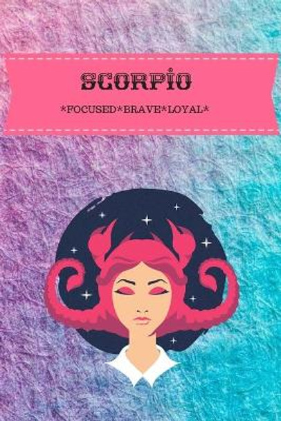 Scorpio: Focused*brave*loyal by Hella Hustler 9781702110082