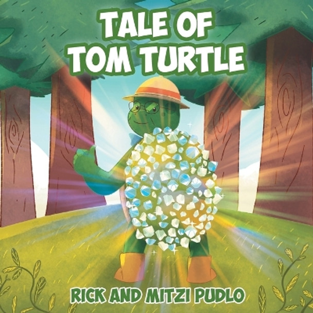 Tale of Tom Turtle by Rick Pudlo 9781640889149