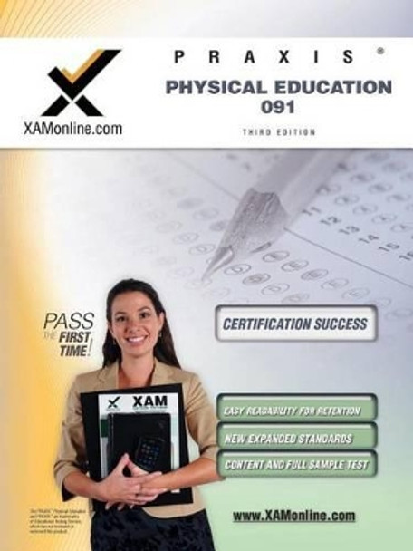 Praxis Physical Education 091 Teacher Certification Test Prep Study Guide by Sharon A Wynne 9781607870715