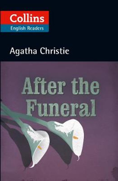 After the Funeral: B2 (Collins Agatha Christie ELT Readers) by Agatha Christie