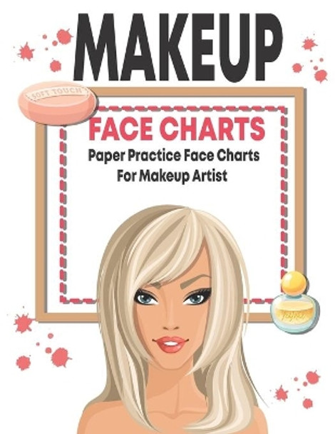 Makeup face charts paper practice face charts for makeup artist: Workbook Paper For Professional and beginner Makeup Artist by Beauty Lover 9798647192035