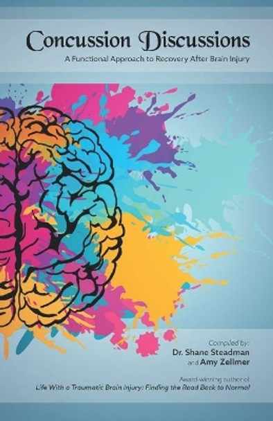 Concussion Discussions: A Functional Approach to Recovery After Brain Injury by Shane Steadman 9781736632000