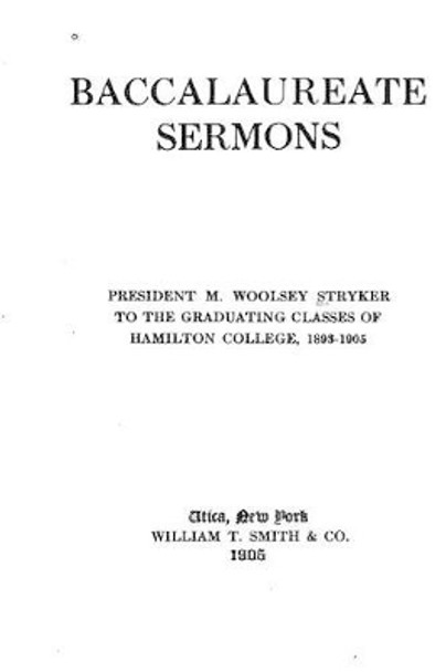 Baccalaureate Sermons by M Woolsey Stryker 9781517518790