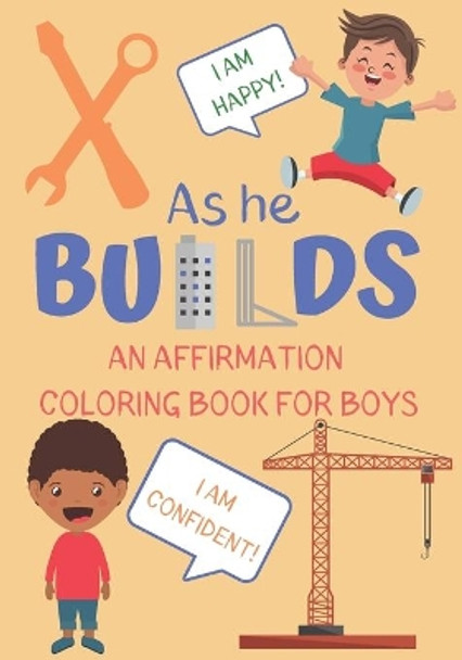 As He Builds: An Affirmation Coloring Book For Boys by Brittni Browne 9798608784002