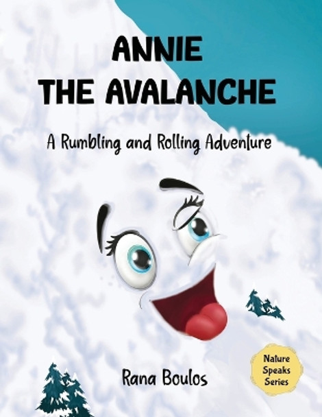 Annie the Avalanche: A Rumbling and Rolling Adventure by Rana Boulos 9781803521329