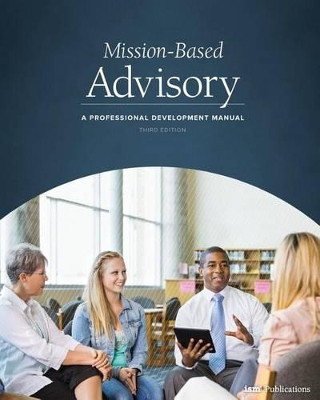 Mission-Based Advisory: A Professional Development Manual (Third Edition) by Weldon Burge 9781883627140
