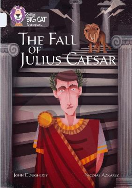 The Fall of Julius Caesar: Band 17/Diamond (Collins Big Cat) by John Dougherty