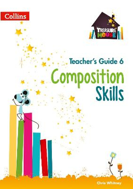 Composition Skills Teacher's Guide 6 (Treasure House) by Chris Whitney