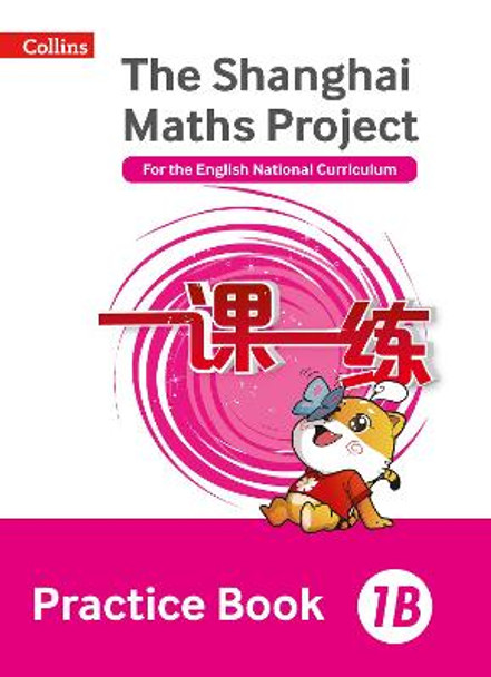 Practice Book 1B (The Shanghai Maths Project) by Laura Clarke