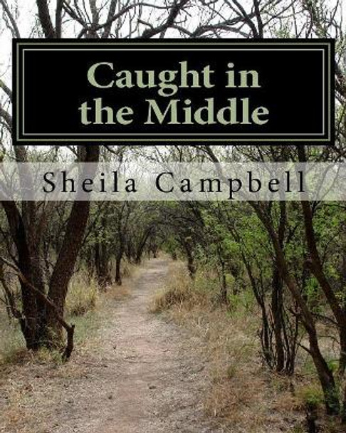 Caught in the Middle by Sheila Campbell 9781541267565