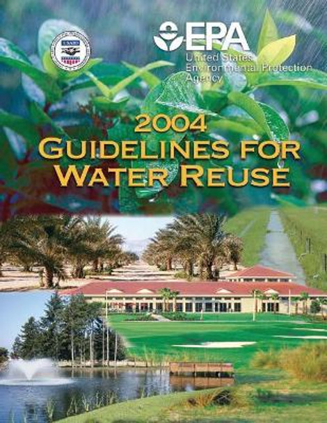 2004 Guidelines for Water Reuse by U S Agency for Internation Development 9781507616161