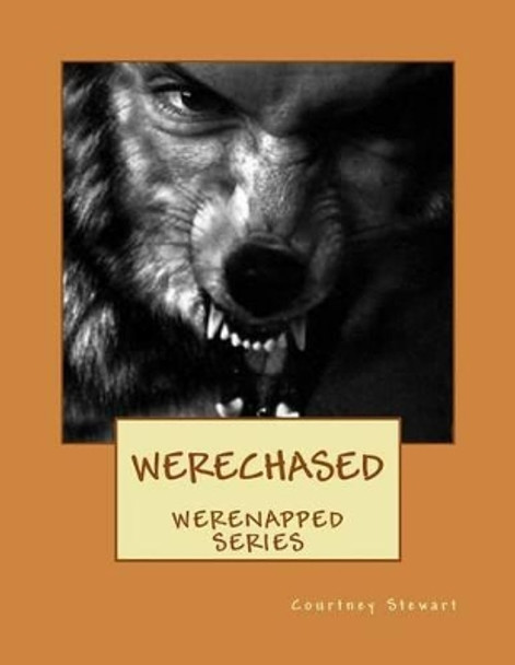 WereChased by Courtney D Stewart 9781494476502