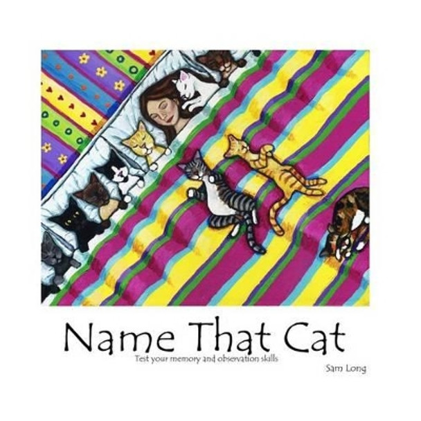 Name That Cat: Test your memory and observation skills by Sam Long 9781482538472