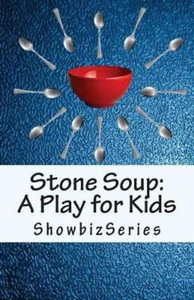 Stone Soup: A Play for Kids by Susan Srikant 9781507700471