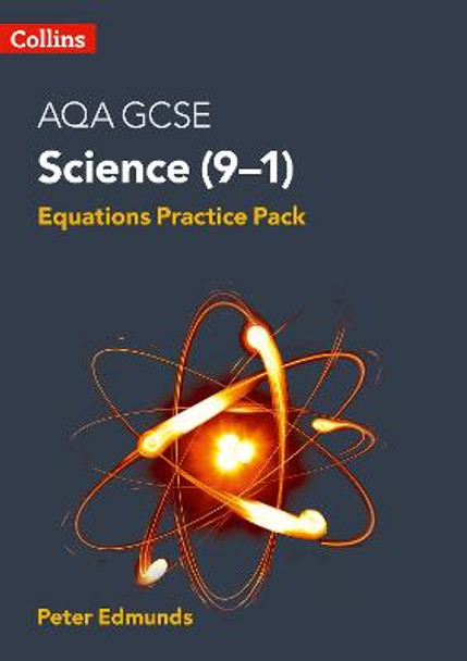 AQA GCSE 9-1 Science Equations Practice Pack by Peter Edmunds